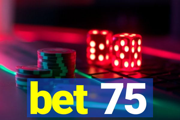 bet 75